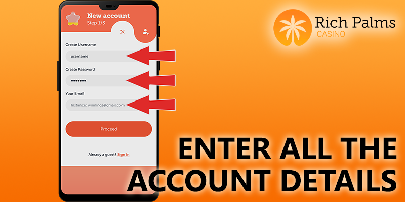 Enter all the Rich Palms Casino account details at mobile register form