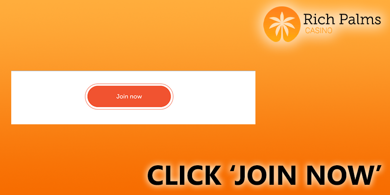 click on 'join now' button at rich club of rich palms casino and become a member of the club