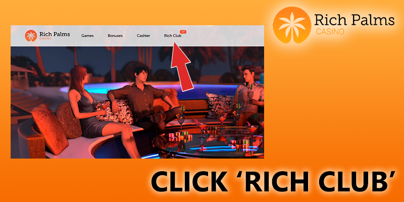 click 'rich club' button at rich palms casino