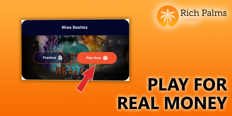 Click on ‘Play now’ button at rich palms casino and play for real money